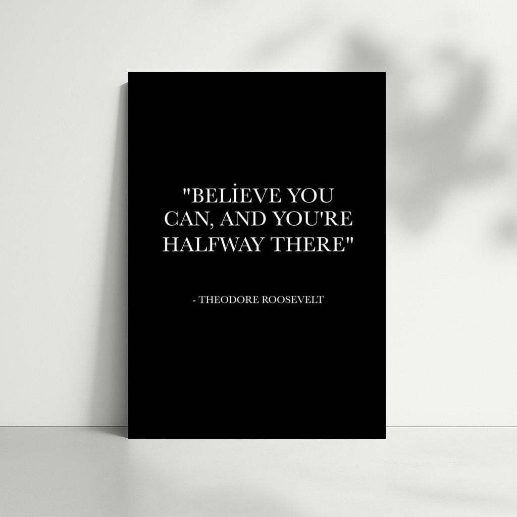 Motivation from Roosevelt: Believe in Yourself and Achieve Your Goals