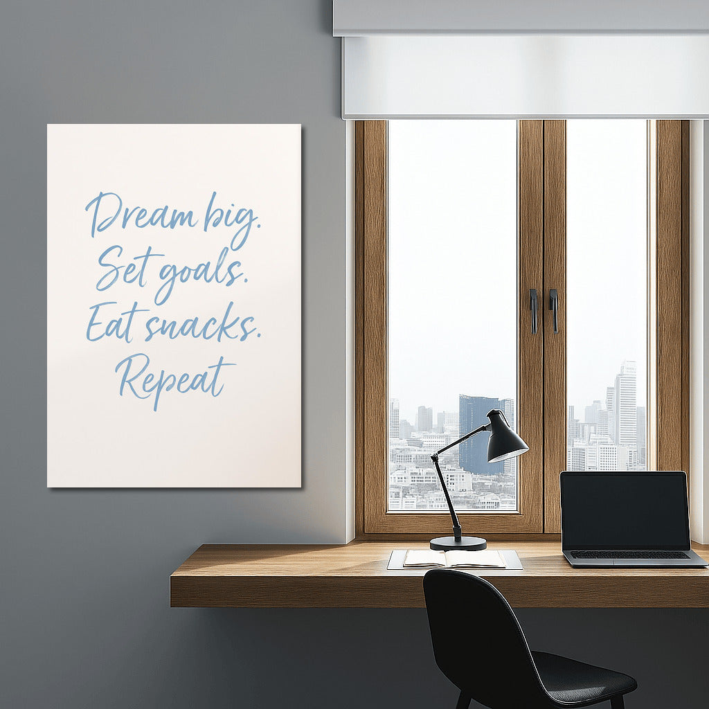 Dream Big, Snack Often: Funny Inspirational Quote for Daily Motivation